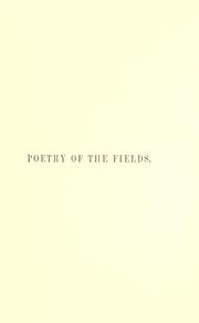 Cover of: Poetry of the fields: passages from the poets descriptive of pastoral scenes, etc., etc