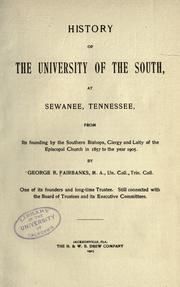Cover of: History of the University of the South, at Sewanee, Tennessee: from its founding by the southern bishops, clergy, and laity of the Episcopal Church in 1857 to the year 1905