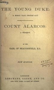 Cover of: The young Duke: a moral tale, though gay.  Count Alargos: a tragedy.