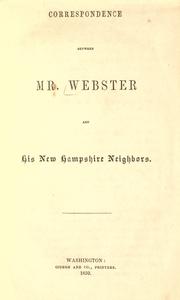 Cover of: Correspondence between Mr. Webster and his New Hampshire neighbors