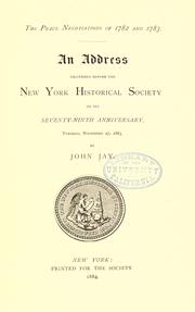 The peace negotiations of 1782 and 1783 by John Jay