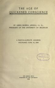 Cover of: age of quickened conscience.: A baccalaureate address delivered June 14, 1908.