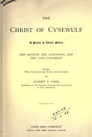 Cover of: The Christ: a poem in three parts: The advent, The ascension, and The judgment.  Edited, with introd., notes, and glossary by Albert S. Cook.