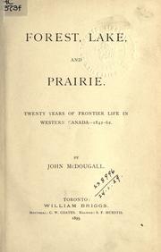 Cover of: Forest, lake, and prairie: twenty years of frontier life in Western Canada - 1842-62.