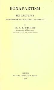 Cover of: Bonapartism; six lectures delivered in the University of London by H. A. L. Fisher