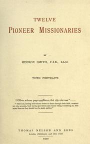 Cover of: Twelve pioneer missionaries by George Smith