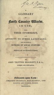 Cover of: A glossary of North country words, in use by John Trotter Brockett