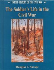 Cover of: The soldier's life in the Civil War by Douglas Savage