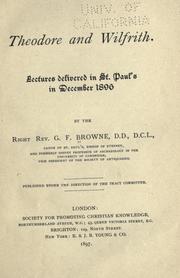 Cover of: Theodore and Wilfrith.: Lectures delivered in St. Paul's in December 1896