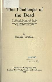 Cover of: The challenge of the dead: a vision of the war and the life of the common soldier in France, seen two years afterwards between August and November, 1920