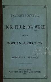 Cover of: The facts stated.: Hon. Thurlow Weed on the Morgan abduction. A document for the people.