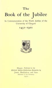 Cover of: The book of the jubilee by University of Glasgow. Students' Jubilee Celebrations Committee.