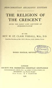 Cover of: The religion of the Crescent: being the James Long lectures  on Muhammadanism