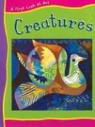 Cover of: Creatures (First Look at Art)