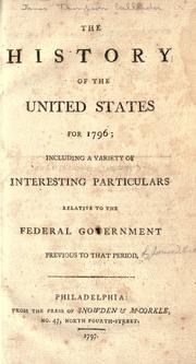 Cover of: The history of the United States for 1796: including a variety of interesting particulars relative to the federal government previous to that period.