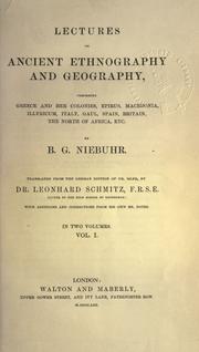 Cover of: Lectures on ancient ethnography and geography, comprising Greece and her colonies, Epirus, Macedonia, Illyricum, Italy, Gaul, Spain, Britain, the north of Africa, etc.
