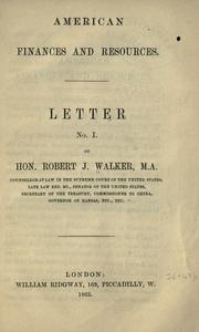 Cover of: American finances and resources.: Letter[s] no. I-V, of Hon. Robert J. Walker ...
