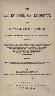 Cover of: The ladies' book of etiquette, and manual of politeness: a complete hand book for the use of the lady in polite society.