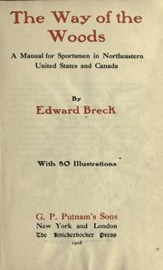 Cover of: The way of the woods: a manual for sportsmen in northeastern United States and Canada ... with 80 illustrations.