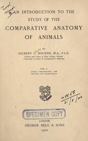 Cover of: An introduction to the study of the comparative anatomy of animals. by Gilbert C. Bourne