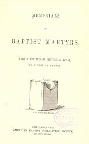 Memorials of Baptist Martyrs: With a Preliminary Historical Essay [1854 ] J. Newton Brown