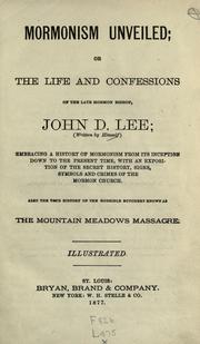 Cover of: Mormonism unveiled; or, The life and confessions of the late Mormon bishop, John D. Lee