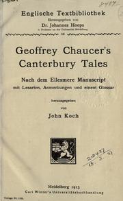 Cover of: Geoffrey Chaucer's Canterbury tales: nach dem Ellesmere Manuscript mit Lesarten, Anmerkungen und einem Glossar, hrsg. von John Koch.