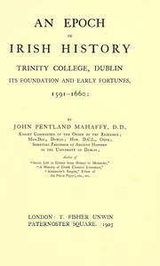 Cover of: An epoch in Irish history: Trinity College, Dublin, its foundation and early fortunes, 1591-1660.