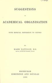 Cover of: Suggestions on academical organisation with especial reference to Oxford by Mark Pattison