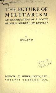 Cover of: The future of militarism: an examination of F. Scott Oliver's "Ordeal by battle" by Roland.