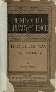 Cover of: The soul of man under socialism, The socialist ideal art, and The coming solidarity. by Oscar Wilde