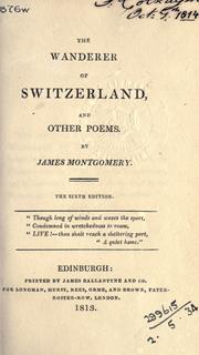 The wanderer of Switzerland, and other poems by Montgomery, James