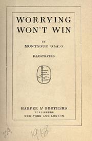 Cover of: Worrying won't win: by Montague Glass.
