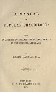 Cover of: A manual of popular physiology: being an attempt to explain the science of life in untechnical language.