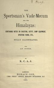 Cover of: The sportsman's vade-mecum for the Himalayas by K. C. A. J.