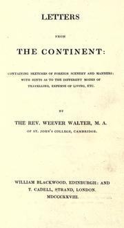 Cover of: Letters from the continent: containing sketches of foreign scenery and manners, with hints as to the different modes of travelling, expense of living, etc.