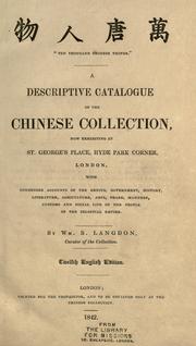 Cover of: A descriptive catalogue of the Chinese collection, now exhibiting  at St. George's Place, Hyde Park Corner, London, with condensed accounts of the genius, government, history, literature, agriculture, arts, trade, manners, customs and social life of the people of the celestial empire