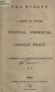 Cover of: The budget: a series of letters on financial, commercial and colonial policy