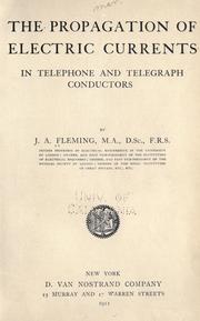 Cover of: The propagation of electric currents in telephone and telegraph conductors