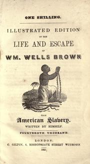 Cover of: Illustrated edition of the life and escape of Wm. Wells Brown from American slavery written by himself. by William Wells Brown