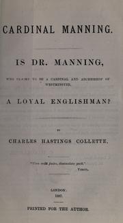 Cover of: Cardinal Manning: is Dr. Manning, who claims to be a cardinal and archbishop of Westminster, a loyal Englishman?