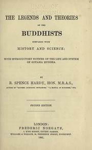 Cover of: The legends and theories of the Buddhists compared with history and science by Robert Spence Hardy