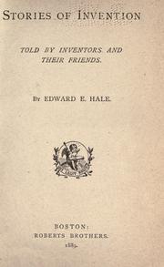 Cover of: Stories of invention told by inventors and their friends by Edward Everett Hale
