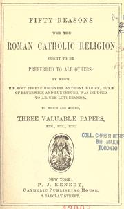 Cover of: Fifty reasons why the Roman Catholic religion ought to be preferred to all others