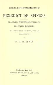 Cover of: Tractatus theologico-politicus: a  critical inquiry into the history, purpose, and authenticity of the Hebrew scriptures; with the right to free thought and free discussion asserted, and shown to be not only consistent but necessarily bound up with true piety and good government.