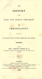 Cover of: The history of the rise and early progress of Christianity: comprising an inquiry into its true character and design.