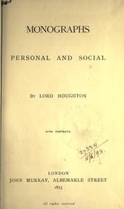Monographs personal and social by Houghton, Richard Monckton Milnes Baron