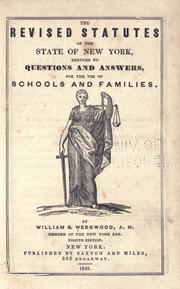 Cover of: The revised statutes of the state of New York: reduced to questions and answers, for the use of schools and families.