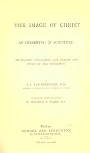 Cover of: The Image of Christ as Presented in Scripture: an inquiry concerning the person and work of the redeemer