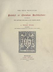 Cover of: The true principles of pointed or Christian architecture by Augustus Welby Northmore Pugin